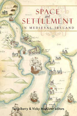 Space and Settlement in Medieval Ireland