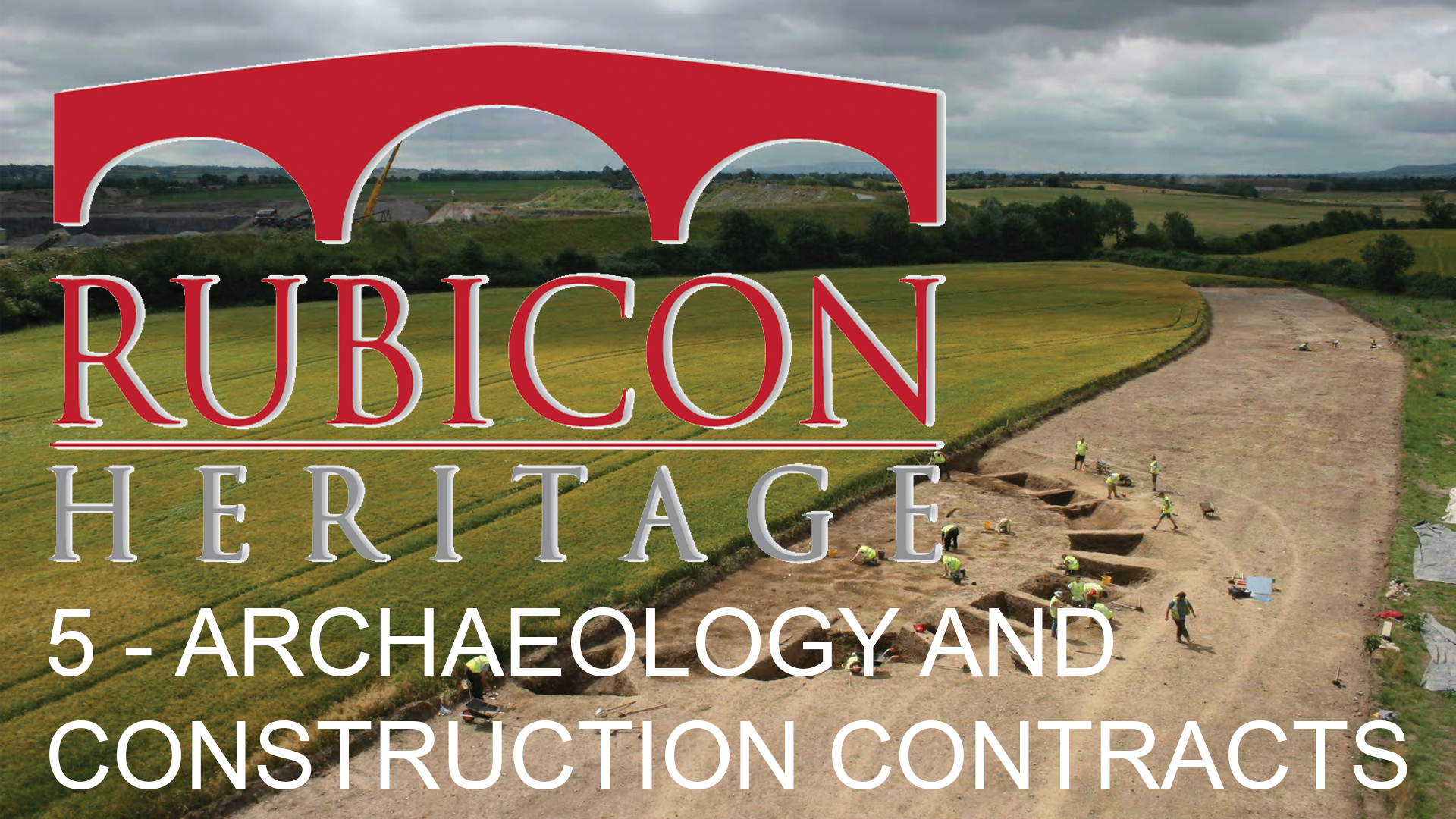 You are currently viewing Rubicon Webinar Episode 5 – Archaeology and Construction Contracts